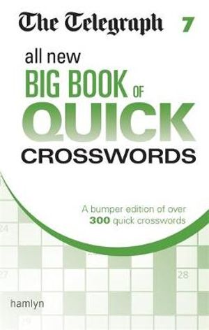 All New Big Book of Quick Crosswords 7 : The Telegraph Puzzle Book - Telegraph Media Group Ltd