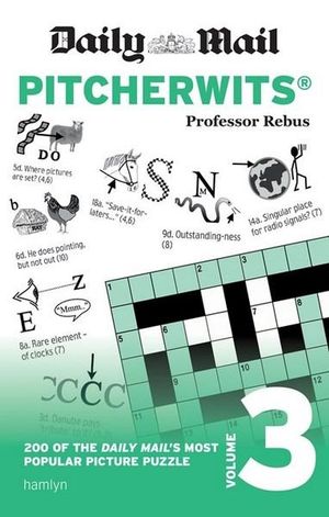 Pitcherwits - Volume 3 : 200 Of The Daily Mail's Most Popular Picture Puzzle - Professor Rebus