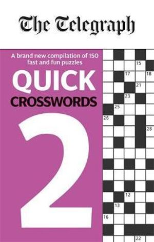 Quick Crosswords 2 : The Telegraph Puzzle Book - The Telegraph Media Group