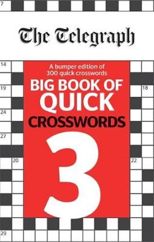 Big Book of Quick Crosswords 3 : The Telegraph Puzzle Book - The Telegraph Media Group