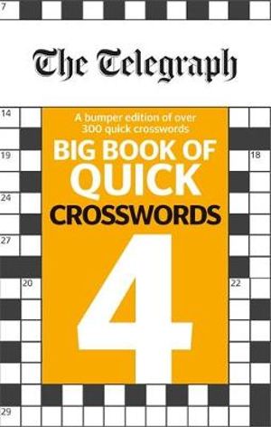 Big Book of Quick Crosswords : Book 4 : The Telegraph Puzzle Book - The Telegraph Media Group