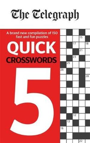 Quick Crosswords 5 : The Telegraph Puzzle Book - The Telegraph Media Group