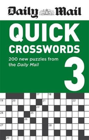 Quick Crosswords - Book 3 : 200 New Puzzles from the Daily Mail - Daily Mail