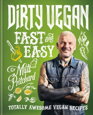 Dirty Vegan Fast and Easy : Totally awesome vegan recipes - Matt Pritchard