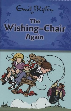 The Wishing Chair Again : Wishing Chair Series - Enid Blyton