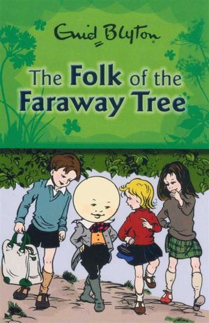 The Folk of the Faraway Tree - Enid Blyton