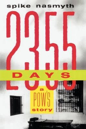 2,355 Days : A POW's Story - Spike Nasmyth