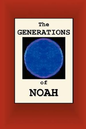 The Generations of Noah - Joseph Nathan Smith