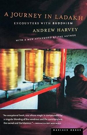 A Journey in Ladakh : Encounters with Buddhism - Andrew Harvey