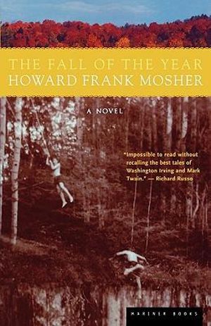 The Fall of the Year : A Novel - Howard Frank Mosher