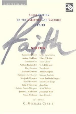 Faith Stories : Short Fiction on the Varieties and Vagaries of Faith - C.Michael Curtis