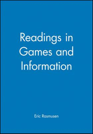 Readings in Games and Information : Wiley Blackwell Readings for Contemporary Economics - Eric Rasmusen