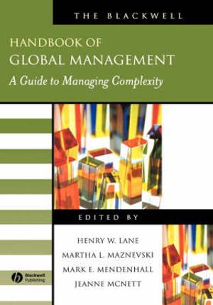 The Blackwell Handbook of Global Management : A Guide to Managing Complexity - Henry W. Lane