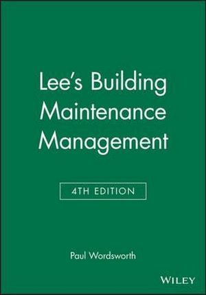 Lee's Building Maintenance Management : 4th Edition - Paul Wordsworth