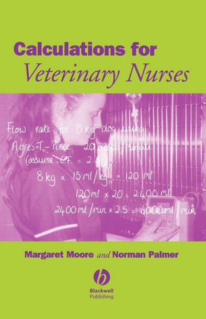 Calculations for Veterinary Nurses - Margaret C. Moore