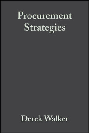 Procurement Strategies : A Relationship-based Approach - Derek Walker