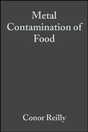 Metal Contamination of Food : Its Significance for Food Quality and Human Health - Conor Reilly