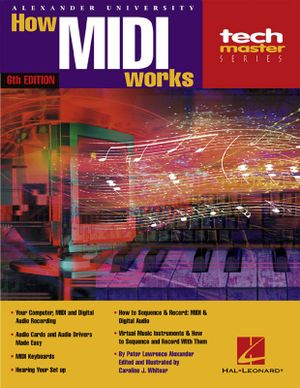 How MIDI Works - 6th Edition : Teach Master - Peter Lawrence Alexander