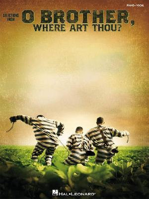 O Brother, Where Art Thou : Piano/Vocal - Hal Leonard Publishing Corporation 