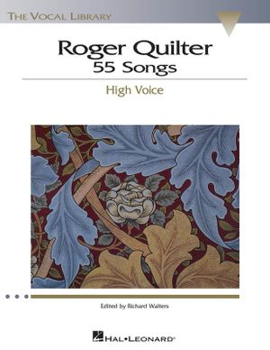 Roger Quilter: 55 Songs : High Voice the Vocal Library - Roger Quilter