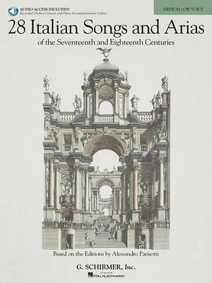 28 Italian Songs & Arias of the 17th & 18th Centuries - Medium Low Book/Online Audio [With 2 CDs] - Hal Leonard Corp