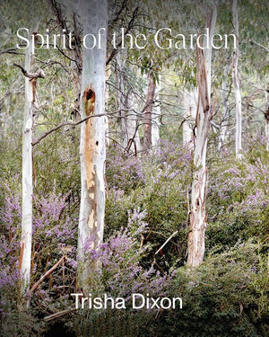 Spirit of the Garden - Trisha Dixon