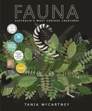 Fauna : Australia's Most Curious Creatures - Tania McCartney