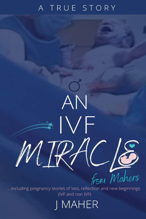 An IVF Miracle From Mahers - J Maher