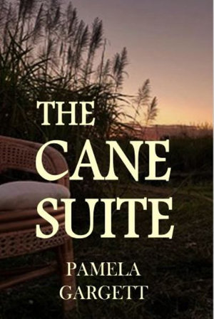 The Cane Suite - Pamela Gargett