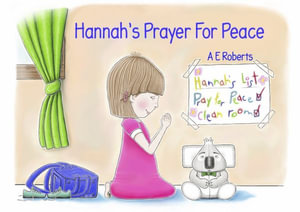 Hannah's Prayer For Peace : Peaceseekers' Global Message. - Anthony E. Roberts