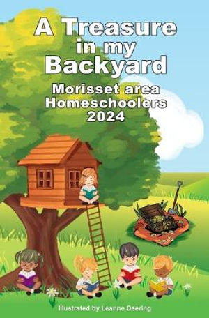 A treasure in my backyard : Morisset area Homeschoolers, 2024 - Sandra Joy