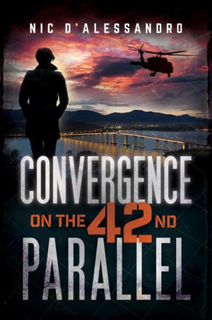 Convergence on the 42nd Parallel - Nic D'Alessandro