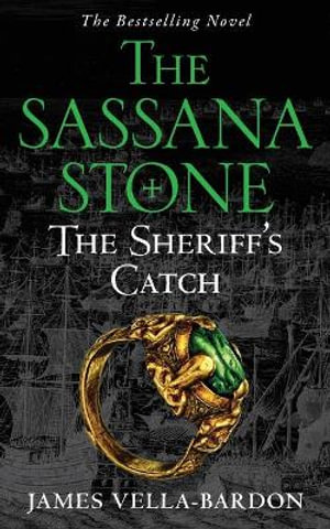 The Sheriff's Catch : The Sassana Stone Pentalogy - James Vella-Bardon