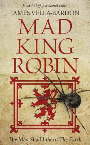 Mad King Robin - James Vella-Bardon