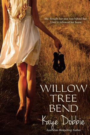 Willow Tree Bend - Kaye Dobbie