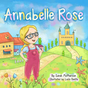 Annabelle Rose - Sarah A. McPherson