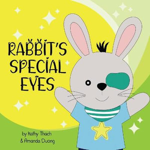 Rabbit's Special Eyes - Kathy Thach