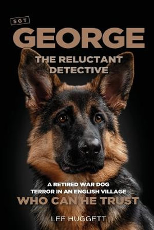 SGT George - The Reluctant Detective - Lee Huggett