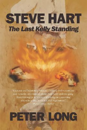 Steve Hart : The Last Kelly Standing - Peter Long