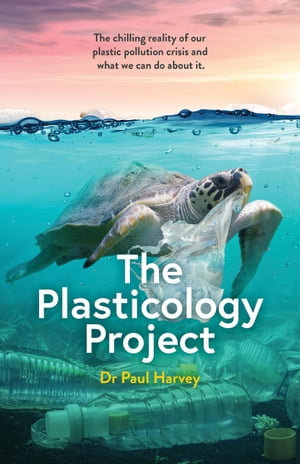 The Plasticology Project - Paul Harvey