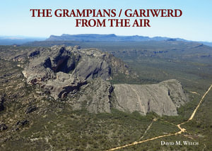 The Grampians/Gariwerd From The Air - David Welch