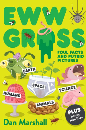 Eww Gross : Foul Facts and Putrid Pictures - Dan Marshall