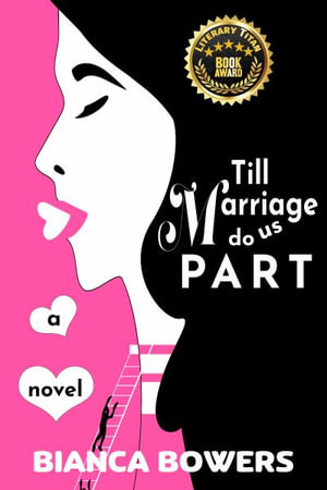 Till Marriage Do Us Part : A Novel - Bianca Bowers