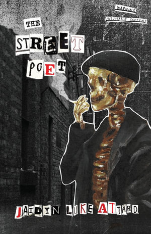 The Street Poet : The Journals of a Paranoid Man - Jaidyn L Attard