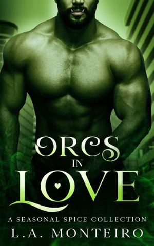 Orcs in Love - L. A. Monteiro