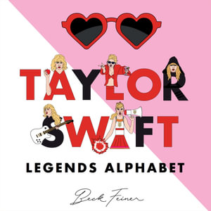 Taylor Swift Legends Alphabet : Legendary Alphabet - Beck Feiner