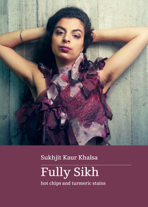 Fully Sikh : hot chips and turmeric stains - Sukhjit Kaur Khalsa