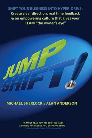 Jump Shift! : Shift Your Business Into Hyper Drive - Michael Sherlock