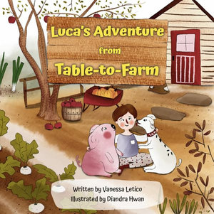 Luca's Adventure from Table-to-Farm - Vanessa Letico