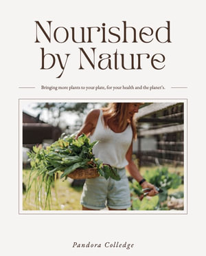 Nourished by Nature - Pandora Colledge